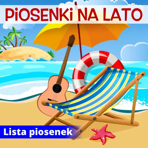 Piosenki wakacyjne - piosenek na wakacje - lista piosenek na lato - Jangok - podkłady muzyczne - karaoke